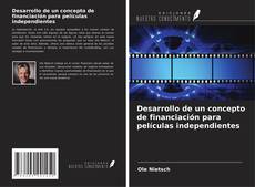 Buchcover von Desarrollo de un concepto de financiación para películas independientes