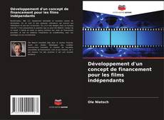 Portada del libro de Développement d'un concept de financement pour les films indépendants