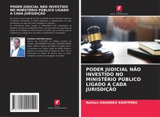Bookcover of PODER JUDICIAL NÃO INVESTIDO NO MINISTÉRIO PÚBLICO LIGADO A CADA JURISDIÇÃO