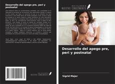 Buchcover von Desarrollo del apego pre, peri y postnatal