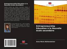 Portada del libro de Entrepreneurship Education à la Nouvelle école secondaire
