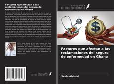 Copertina di Factores que afectan a las reclamaciones del seguro de enfermedad en Ghana