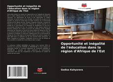 Обложка Opportunité et inégalité de l'éducation dans la région d'Afrique de l'Est
