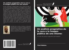 Borítókép a  Un análisis pragmático de la cara o la imagen pública de uno mismo: - hoz