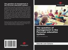 Copertina di The question of management in the Peruvian education system: