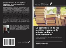 Borítókép a  La contribución de los médicos iraquíes a la autoría de libros internacionales - hoz