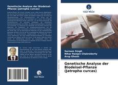 Bookcover of Genetische Analyse der Biodeisel-Pflanze (Jatropha curcas)