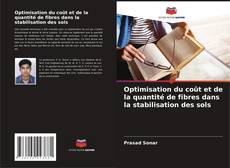 Bookcover of Optimisation du coût et de la quantité de fibres dans la stabilisation des sols