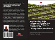 Amélioration de la croissance des plantes médicinales Withania somnifera et Chlorophytum borvilianum kitap kapağı