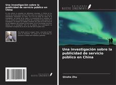 Bookcover of Una investigación sobre la publicidad de servicio público en China