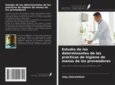 Copertina di Estudio de los determinantes de las prácticas de higiene de manos de los proveedores