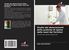 Copertina di Studio dei determinanti delle pratiche di igiene delle mani dei fornitori