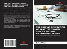 Copertina di THE ROLE OF GENERATION OF REACTIVE OXYGEN SPECIES AND THE ANTIOXIDANT SYSTEM