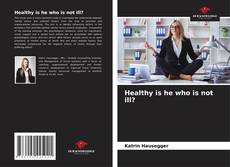 Copertina di Healthy is he who is not ill?