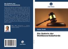 Capa do livro de Die Doktrin der Wettbewerbsbehörde 