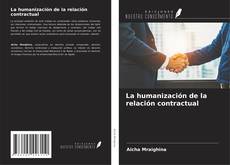 Capa do livro de La humanización de la relación contractual 