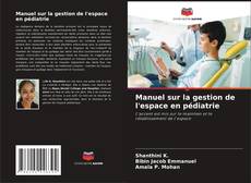Bookcover of Manuel sur la gestion de l'espace en pédiatrie