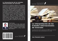 Copertina di La interpretación de los tratados internacionales de inversión