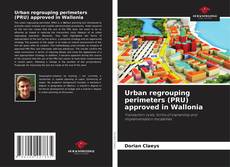 Copertina di Urban regrouping perimeters (PRU) approved in Wallonia
