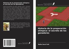 Bookcover of Historia de la preparación olímpica: el secreto de los ganadores