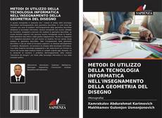 Bookcover of METODI DI UTILIZZO DELLA TECNOLOGIA INFORMATICA NELL'INSEGNAMENTO DELLA GEOMETRIA DEL DISEGNO
