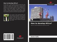 Bookcover of How to develop Africa?