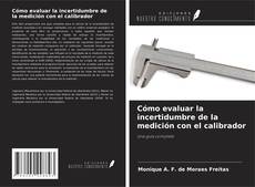 Buchcover von Cómo evaluar la incertidumbre de la medición con el calibrador