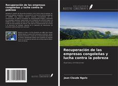 Bookcover of Recuperación de las empresas congoleñas y lucha contra la pobreza