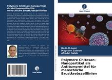 Portada del libro de Polymere Chitosan-Nanopartikel als Antitumormittel für menschliche Brustkrebszelllinien