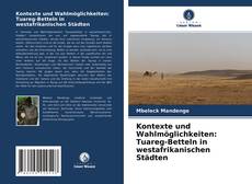 Capa do livro de Kontexte und Wahlmöglichkeiten: Tuareg-Betteln in westafrikanischen Städten 