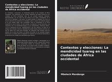 Capa do livro de Contextos y elecciones: La mendicidad tuareg en las ciudades de África occidental 