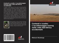 Copertina di Contesti e scelte: L'accattonaggio tuareg nelle città dell'Africa occidentale