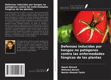Portada del libro de Defensas inducidas por hongos no patógenos contra las enfermedades fúngicas de las plantas