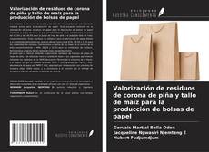 Portada del libro de Valorización de residuos de corona de piña y tallo de maíz para la producción de bolsas de papel