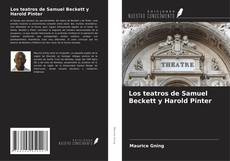 Los teatros de Samuel Beckett y Harold Pinter kitap kapağı