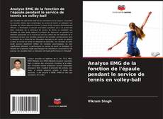 Bookcover of Analyse EMG de la fonction de l'épaule pendant le service de tennis en volley-ball