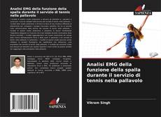 Capa do livro de Analisi EMG della funzione della spalla durante il servizio di tennis nella pallavolo 