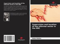 Buchcover von Supervision and taxation of the informal sector in the DRC