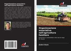Обложка Organizzazione associativa nell'agricoltura familiare