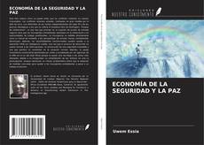 ECONOMÍA DE LA SEGURIDAD Y LA PAZ kitap kapağı