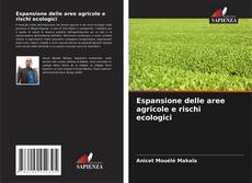 Capa do livro de Espansione delle aree agricole e rischi ecologici 