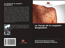 Bookcover of La charge de la rougeole : Bangladesh