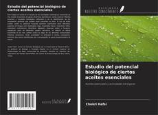 Capa do livro de Estudio del potencial biológico de ciertos aceites esenciales 