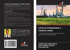 Bookcover of CATALISI ETEROGENEA E CHIMICA VERDE