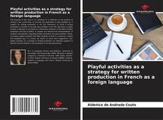 Buchcover von Playful activities as a strategy for written production in French as a foreign language