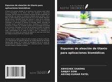 Bookcover of Espumas de aleación de titanio para aplicaciones biomédicas