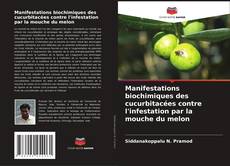 Buchcover von Manifestations biochimiques des cucurbitacées contre l'infestation par la mouche du melon