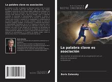 Couverture de La palabra clave es asociación