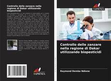 Bookcover of Controllo delle zanzare nella regione di Dakar utilizzando biopesticidi