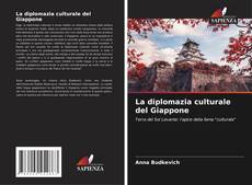 Bookcover of La diplomazia culturale del Giappone